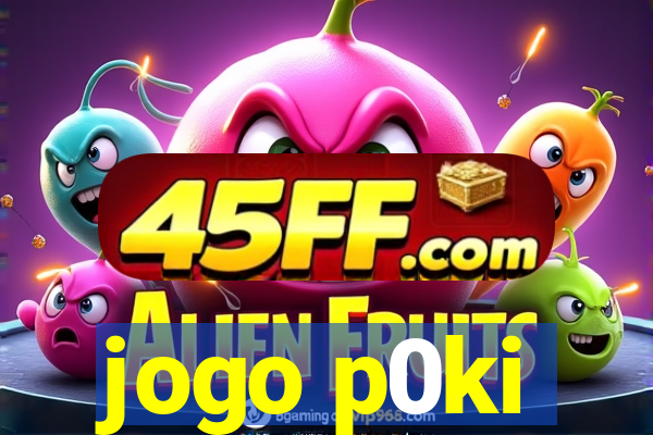 jogo p0ki
